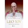 Leo XIV: Portrait of the First American Pope