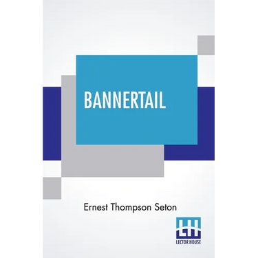 Bannertail: The Story Of A Graysquirrel