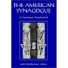 The American Synagogue: A Sanctuary Transformed