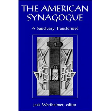 The American Synagogue: A Sanctuary Transformed