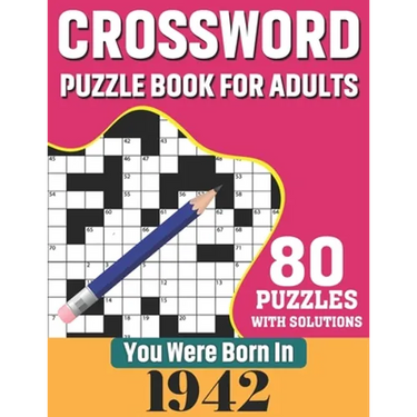 You Were Born In 1942: Crossword Puzzle Book For Adults: 80 Large Print Challenging Crossword Puzzles Book With Solutions For Adults Seniors