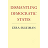 Dismantling Democratic States
