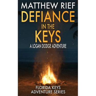 Defiance in the Keys: A Logan Dodge Adventure (Florida Keys Adventure Series Book 19)