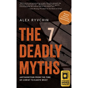 The 7 Deadly Myths: Antisemitism from the Time of Christ to Kanye West