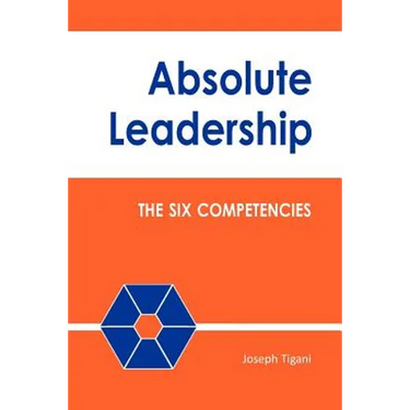 Absolute Leadership: The Six Competencies