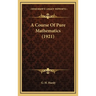 A Course Of Pure Mathematics (1921)