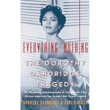 Everything and Nothing: The Dorothy Dandridge Tragedy