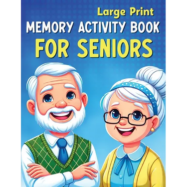 Large Print Memory Activity Book for Seniors: Relaxing Memory Activities, Easy Puzzles, Brain Games and More
