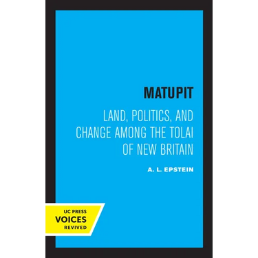 Matupit: Land, Politics, and Change Among the Tolai of New Britain