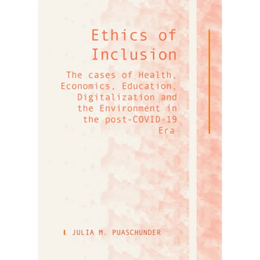 Ethics of Inclusion: The Cases of Health, Economics, Education, Digitalization and the Environment in the Post-Covid-19 Era