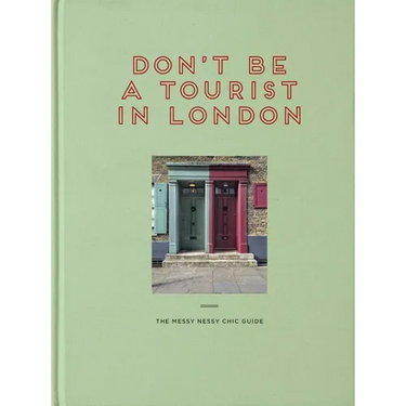 Don't Be a Tourist in London: The Messy Nessy Chic Guide