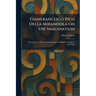 Gianfrancesco Pico Della Mirandola on the Imagination: The Latin Text With an Introduction, an English Translation, and Notes