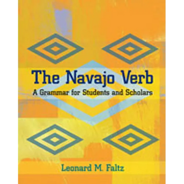 Navajo Verb: A Grammar for Students and Scholars