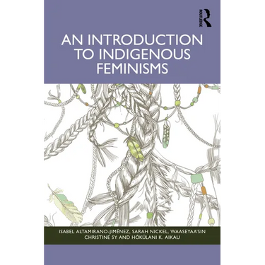 An Introduction to Indigenous Feminisms