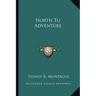 North To Adventure