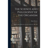 The Science and Philosophy of the Organism: Gifford Lectures Delivered at Aberdeen University, 1907-1908; 1