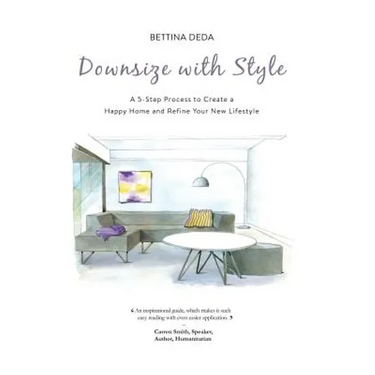 Downsize With Style: A 5-Step Process to Create a Happy Home and Refine Your New Lifestyle