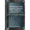 The History of the Origins of Christianity Book VI - Comprising the Reigns of Hadrian and Antonius Pius (A.D. 117-161)