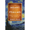 The Heart of the Psalms: God's Word to the World