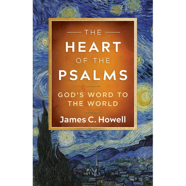The Heart of the Psalms: God's Word to the World