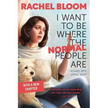 I Want to Be Where the Normal People Are: Essays and Other Stuff