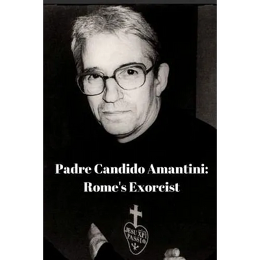 Padre Candido Amantini, CP: Rome's Exorcist