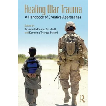 Healing War Trauma: A Handbook of Creative Approaches