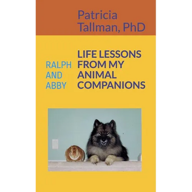 Life Lessons from My Animal Companions: Ralph and Abby