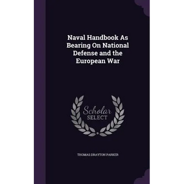 Naval Handbook As Bearing On National Defense and the European War