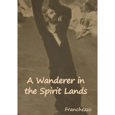 A Wanderer in the Spirit Lands