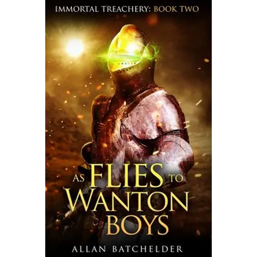 As Flies to Wanton Boys