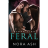 Feral: A Dark Omegaverse Romance