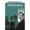 The Manager as Motivator