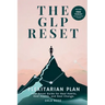 The GLP Reset: Flexitarian Plan: Nutrition, Mindset & Wellness Companion for Sustainable GLP-1 Weight Loss