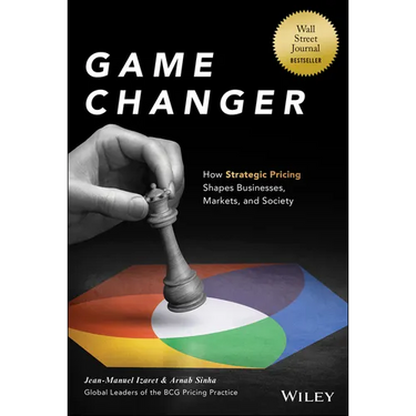 Game Changer: How Strategic Pricing Shapes Businesses, Markets, and Society