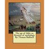 The age of fable; or, Beauties of mythology. By: Thomas Bulfinch