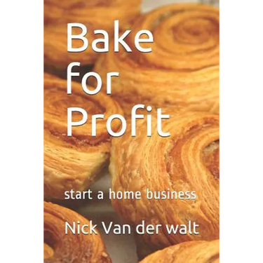 Bake for Profit: start a home business