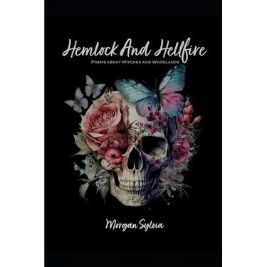 Hemlock And Hellfires: Poems About Witches And Woodlands