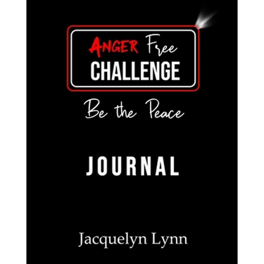 Anger Free Challenge Journal: Be the Peace