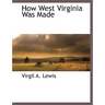 How West Virginia Was Made