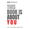 This Book is About You (And All the Things I Never Said)