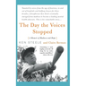The Day The Voices Stopped: A Schizophrenic's Journey From Madness To Hope