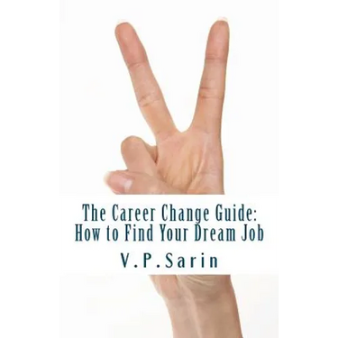 The Career Change Guide: How to Find Your Dream Job