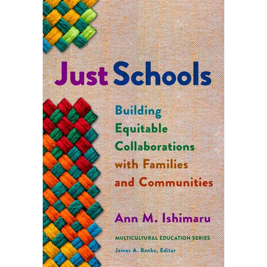 Just Schools: Building Equitable Collaborations with Families and Communities