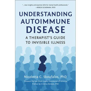 Understanding Autoimmune Disease: A Therapist's Guide to Invisible Illness