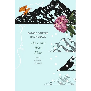 The Lama Who Flew: And Other Tales from My Village