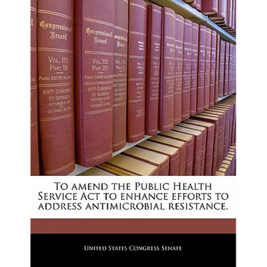 To Amend the Public Health Service ACT to Enhance Efforts to Address Antimicrobial Resistance.