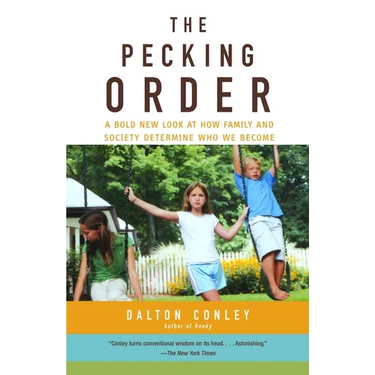 The Pecking Order: A Bold New Look at How Family and Society Determine Who We Become