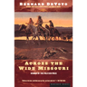 Across the Wide Missouri: Winner of the Pulitzer Prize