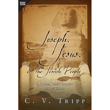Joseph, Jesus, and the Jewish People: A Gospel Tract Hidden in the Torah